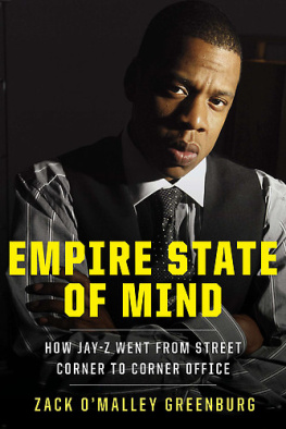 Zack OMalley Greenburg Empire State of Mind: How Jay-Z Went from Street Corner to Corner Office