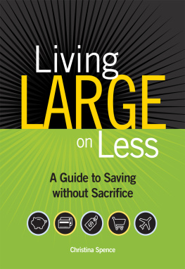 Christina Spence - Living Large on Less: A Guide to Saving Without Sacrifice