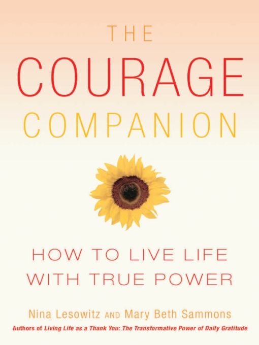 Table of Contents Praise for The Courage Companion Reality is sometimes a - photo 1