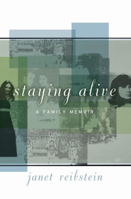 Janet Reibstein - Staying Alive: A Family Memoir