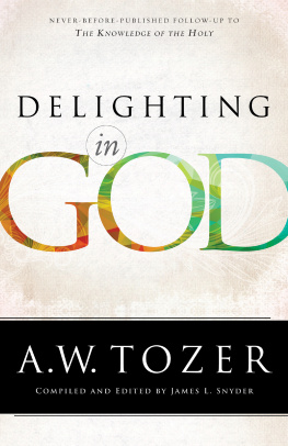 A.W. Tozer - Delighting in God