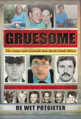 De Wet Potgieter - Gruesome: The Crimes and Criminals That Shook South Africa