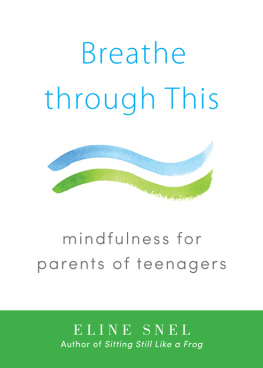 Eline Snel - Breathe through This: Mindfulness for Parents of Teenagers