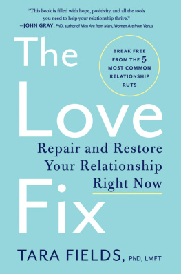 Tara Fields - The Love Fix: Repair and Restore Your Relationship Right Now