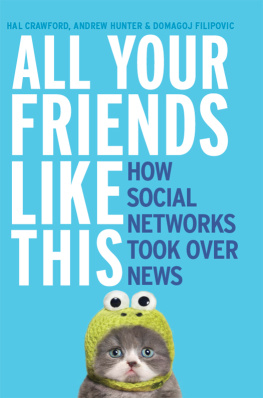 Hal Crawford - All Your Friends Like This: How Social Networks Took Over News