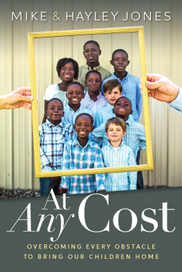 Mike Jones - At Any Cost: Overcoming Every Obstacle to Bring Our Children Home