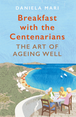 Daniela Mari - Breakfast with the Centenarians: The Art of Ageing Well