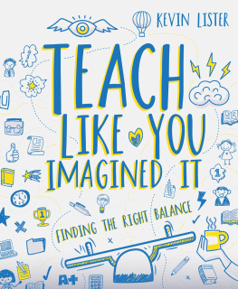 Kevin Lister - Teach Like You Imagined It: Finding the right balance