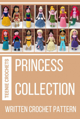 Teenie Crochets Princess Collection: Written Crochet Patterns