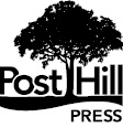 Post Hill Press New York Nashville posthillpresscom Published in the United - photo 4