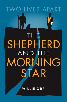 Willie Orr - The Shepherd and the Morning Star: Two Lives Apart