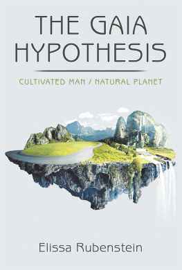 Elissa Rubenstein - The Gaia Hypothesis: Cultivated Man/ Natural Planet