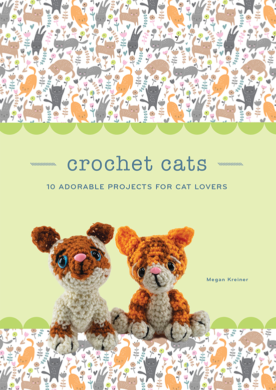 crochet cats 10 ADORABLE PROJECTS FOR CAT LOVERS Megan Kreiner - photo 1