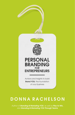 Donna Rachelson - Personal Branding for Entrepreneurs: Actions and insights to build Brand YOU, the foundation of your business