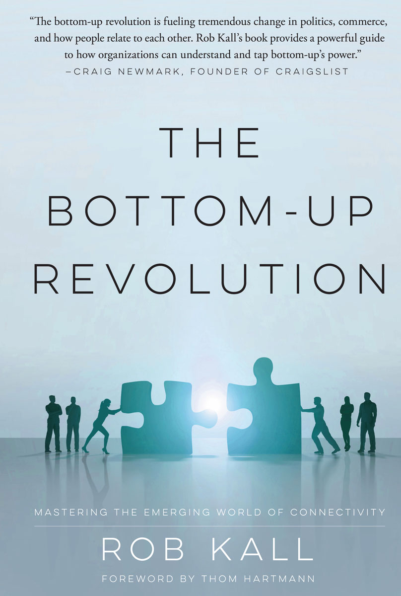 ADVANCE PRAISE FOR The Bottom-Up Revolution MASTERING THE EMERGING WORLD OF - photo 1