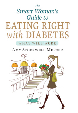 Amy Stockwell Mercer The Smart Womans Guide to Eating Right with Diabetes: What Will Work