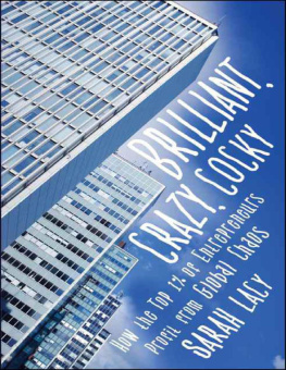 Sarah Lacy Brilliant, Crazy, Cocky: How the Top 1% of Entrepreneurs Profit from Global Chaos