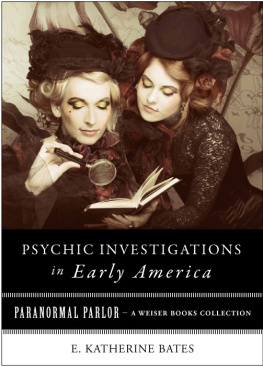 E. Katherine Bates - Psychic Investigations in Early America