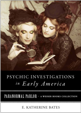 E. Katherine Bates Psychic Investigations in Early America