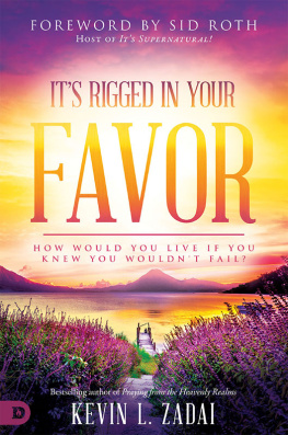 Kevin Zadai Its Rigged in Your Favor: How Would You Live If You Knew You Wouldnt Fail?