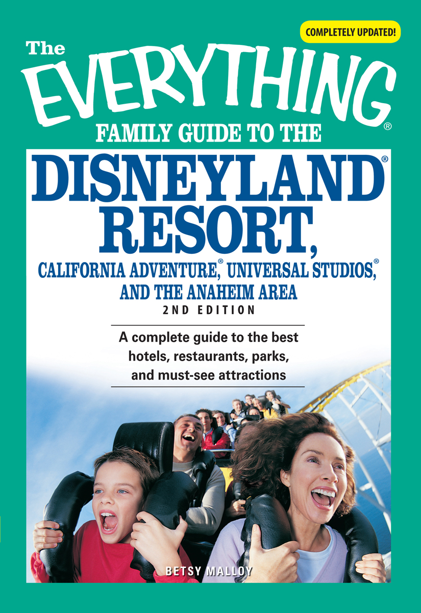 THE EVERYTHING FAMILY GUIDE TO THE DISNEYLAND RESORT CALIFORNIA ADVENTURE - photo 1