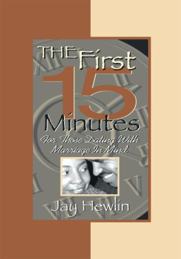 Jay Hewlin - The First Fifteen Minutes: For Those Dating with Marriage in Mind