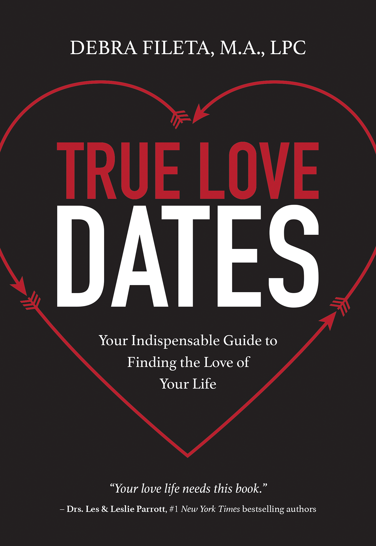 True Love Dates Your Indispensable Guide to Finding the Love of your Life - image 1