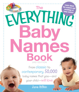 June Rifkin - The Everything Baby Names Book: From Classic to Contemporary, 50,000 Baby Names That You—And Your Child-—Will Love