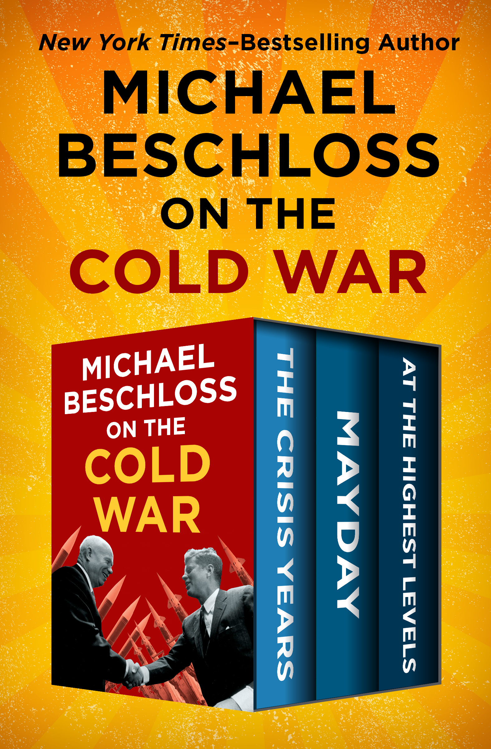 Michael Beschloss on the Cold War The Crisis Years Mayday and At the Highest - photo 1