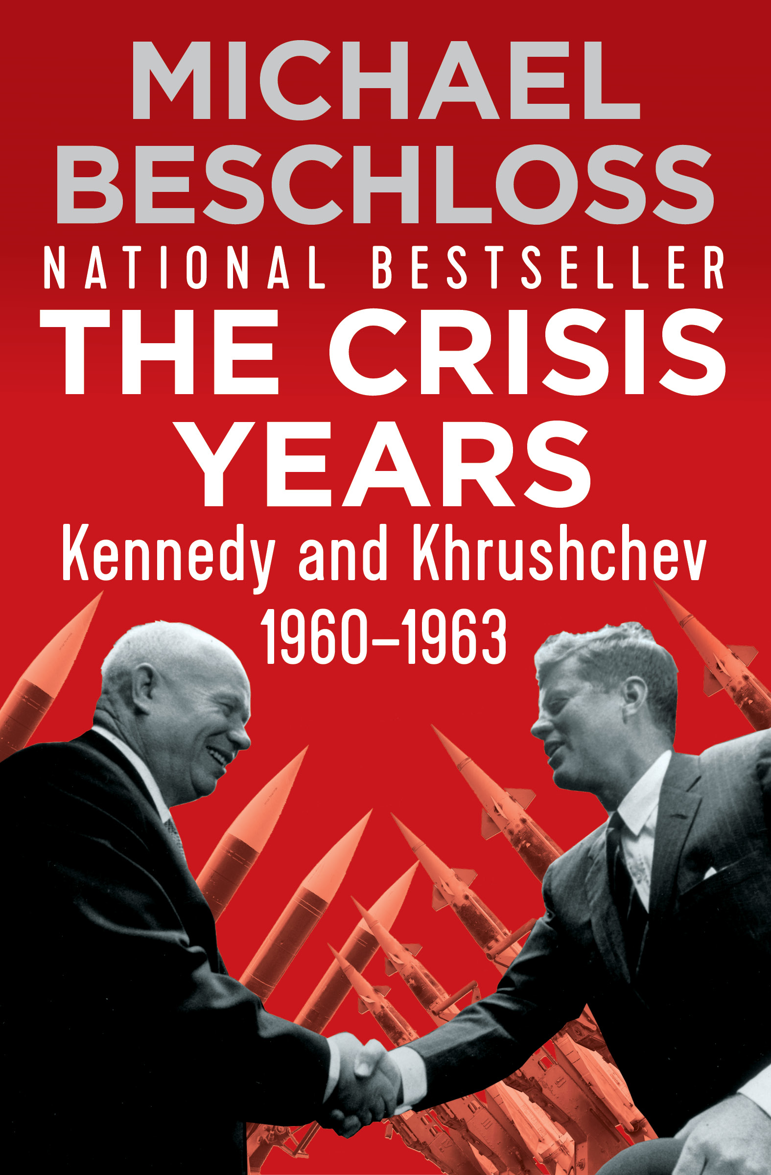 The Crisis Years Kennedy and Khrushchev 19601963 For Afsaneh Mashayekhi - photo 18