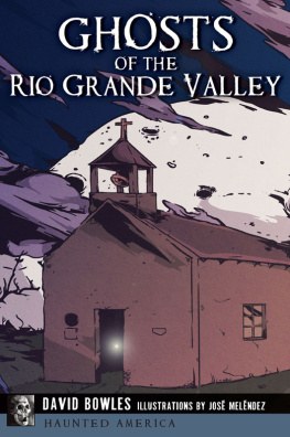 David Bowles - Ghosts of the Rio Grande Valley