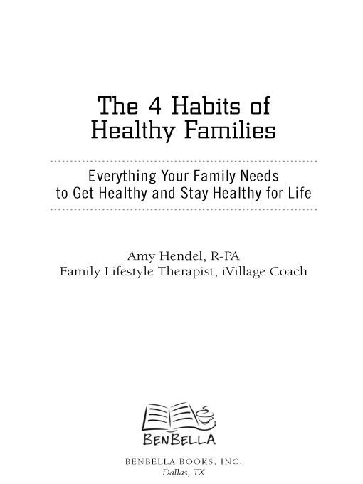 Table of Contents Praise for The 4 Habits of Healthy Families There is no - photo 1