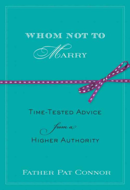 Pat Connor - Whom Not to Marry: Time-Tested Advice from a Higher Authority