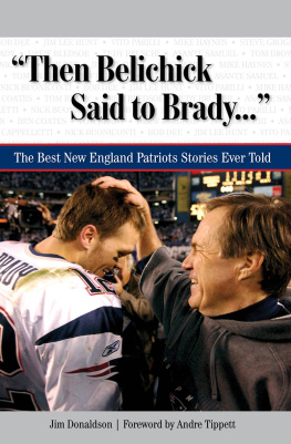Jim Donaldson - Then Belichick Said to Brady. . .: The Best New England Patriots Stories Ever Told