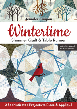 Jennifer Sampou Wintertime Shimmer Quilt & Table Runner: 2 Sophisticated Projects to Piece & Appliqué
