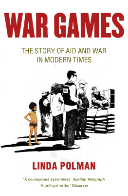 Linda Polman - War Games: The Story Of Aid And War In Modern Times