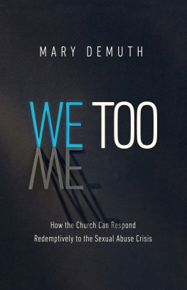 Mary E. DeMuth - We Too: How the Church Can Respond Redemptively to the Sexual Abuse Crisis