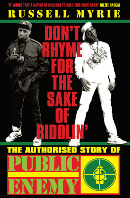 Russell Myrie - Dont Rhyme For The Sake Of Riddlin: The Authorised Story Of Public Enemy