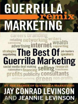 Jay Conrad Levinson Guerrilla Marketing Remix: The Best of Guerrilla Marketing
