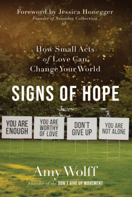 Amy Wolff - Signs of Hope: How Small Acts of Love Can Change Your World