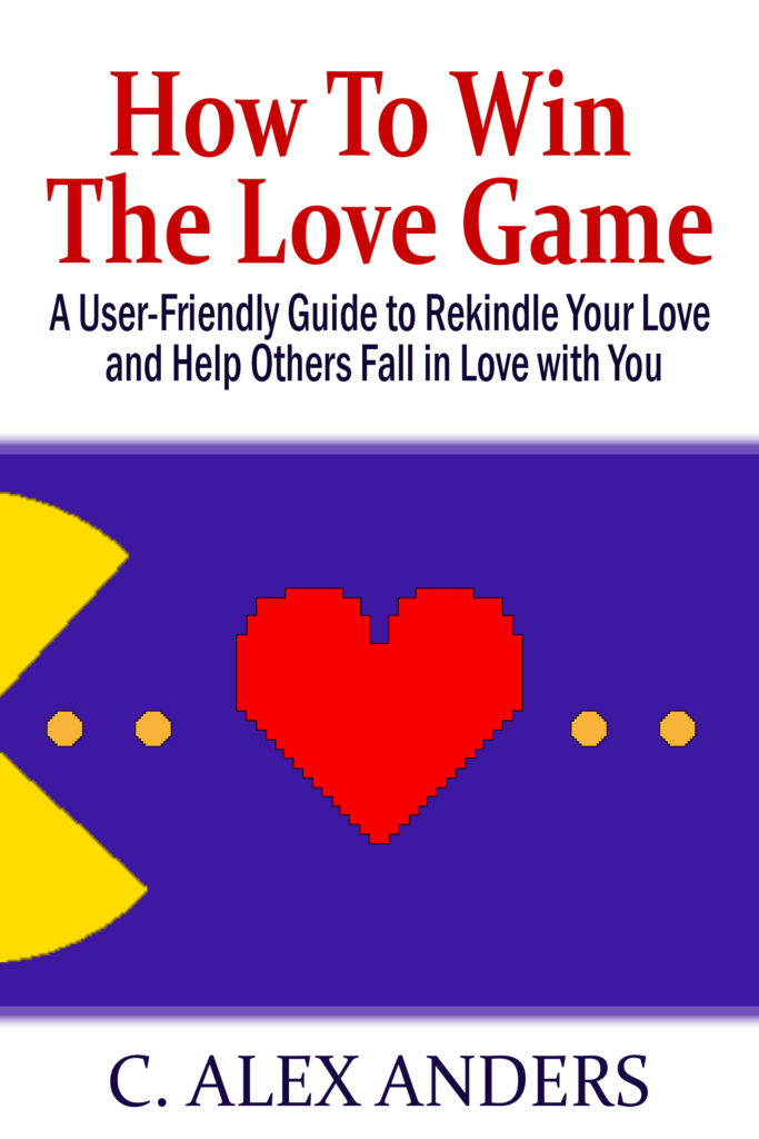 HOW TO WIN THE LOVE GAME By C Alex Anders RateABull Books Published - photo 1