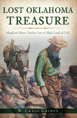 W. Craig Gaines - Lost Oklahoma Treasure: Misplaced Mines, Outlaw Loot & Mule Loads of Gold