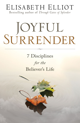 Elisabeth Elliot - Joyful Surrender: 7 Disciplines for the Believers Life