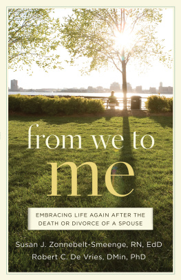 Susan J. R.N. Zonnebelt-Smeenge - From We to Me: Embracing Life Again After the Death or Divorce of a Spouse