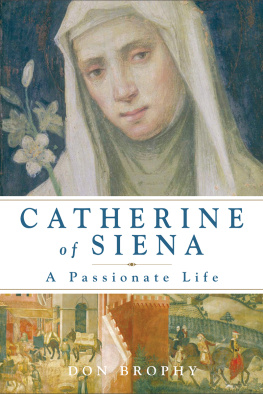 Don Brophy - Catherine of Siena: A Passionate Life