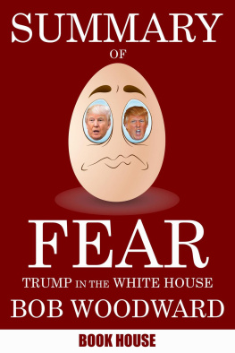 Book House Summary Of Fear: Trump in the White House by Bob Woodward