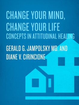 Gerald G. Jampolsky - Change Your Mind, Change Your Life