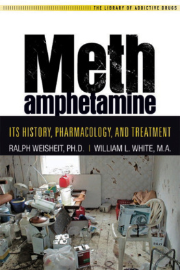 Ralph Weisheit - Methamphetamine: Its History, Pharmacology and Treatment