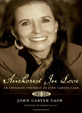 John Carter Cash - Anchored in Love: An Intimate Portrait of June Carter Cash