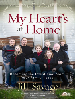 Jill Savage - My Hearts at Home: Becoming the Intentional Mom Your Family Needs